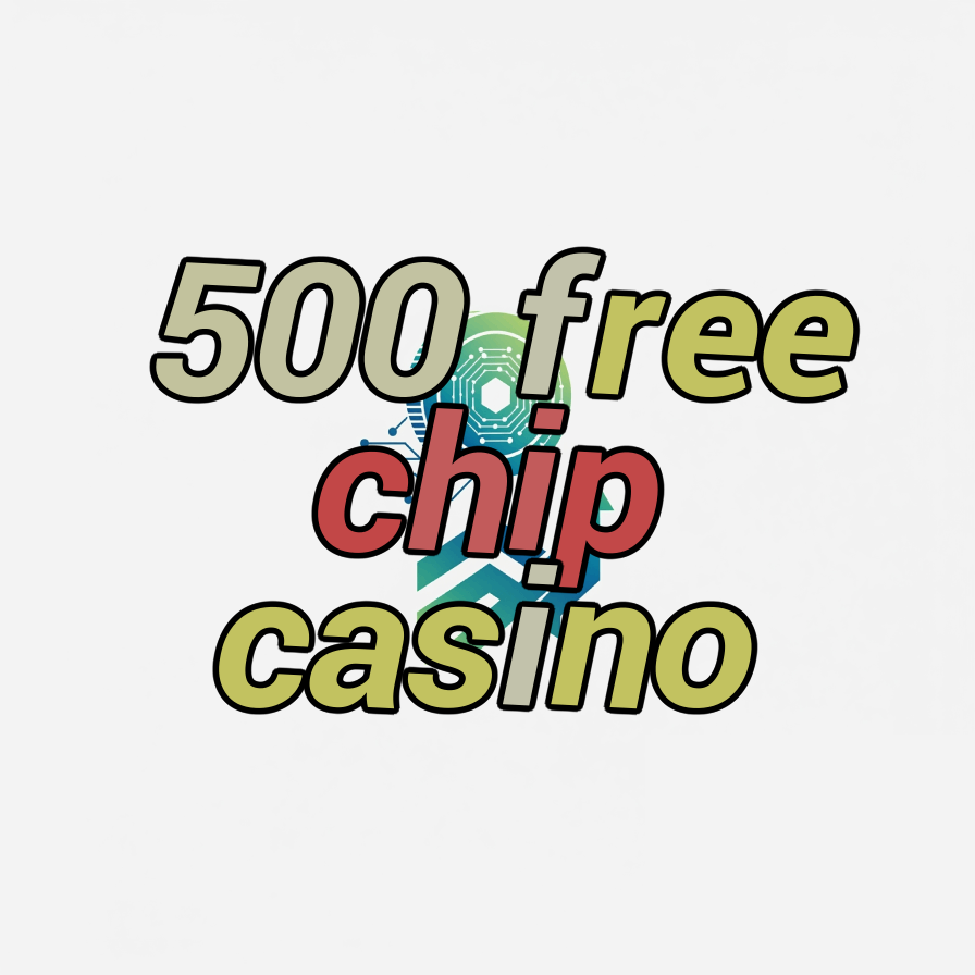 500 free chip casino